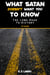 What Satan Doesn't Want You To Know