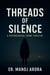 Threads of Silence:A Psychological Crime Thriller by Er. Manoj Arora