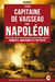 J'étais capitaine de Vaisseau sous Napoléon - Les Mémoires du Baron de Bonnefoux