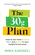 The 30g Plan - How to eat more protein, plants and fibre to lose weight and feel great - The Sunday Times bestseller