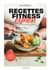 Recettes fitness express - Recettes équilibrées en moins de 20 minutes