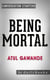 Being Mortal: by Atul Gawande | Conversation Starters - Daily Books