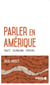 Parler en Amérique. Oralité, colonialisme, territoire - Oralité, colonialisme, territoire