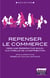 Repenser le commerce - Vers une perspective socio-culturelle de la distribution