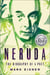 Neruda - The Biography of a Poet