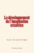 Le développement de l'imagination créatrice - Essai de psychologie