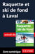 Raquette et ski de fond à Laval