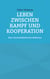 Leben zwischen Kampf und Kooperation - Eine chemiedidaktische Reflexion