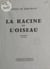 La racine et l'oiseau (1959-1960)