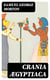 Crania Ægyptiaca - Or, Observations on Egyptian Ethnography Derived from Anatomy, History and the Monuments