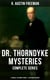Dr. Thorndyke Mysteries – Complete Series: 21 Novels & 40 Short Stories (Illustrated Edition) - The Red Thumb Mark, The Eye of Osiris, A Silent Witness, The Cat's Eye…