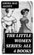 The Little Women Series: All 4 Books - Little Women, Good Wives, Little Men, Jo's Boys