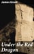 Under the Red Dragon - A Novel