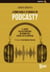 ¿CÓMO HABLA TU MARCA EN PODCAST? EL AUDIO EN LA ESTRATEGIA DE MARKETING DIGITAL DE TU EMPRESA