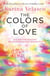 The colors of love - Vive tus chakras y ten relaciones saludables