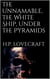 The Unnamable, The White Ship, Under the Pyramids