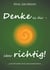 Denke es Dir - aber richtig! - ... und Wunder sind unausweichlich ...