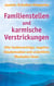 Familienstellen und karmische Verstrickungen - Ein spannendes Praxisbuch mit vielen Fallbeispielen. Mit neu entwickelten Methoden und Lösungssätzen