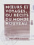 Mœurs et Voyages, ou Récits du monde nouveau