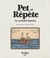 Pet et Répète, la véritable histoire - Collection Histoires de rire