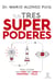 Tus tres superpoderes para lograr una vida más sana, próspera y feliz