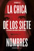 La chica de los siete nombres - La historia de una huida de Corea del Norte