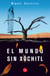El mundo sin Xóchitl
