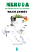 Neruda. El príncipe de los poetas. La biografía