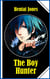 The Boy Hunter - An utterly unbelievable Story!