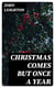 Christmas Comes but Once a Year - Showing What Mr. Brown Did, Thought, and Intended to Do, During That Festive Season