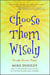 Choose Them Wisely - Thoughts Become Things!