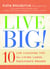 Live Big! - 10 Life Coaching Tips for Living Large, Passionate Dreams