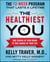 The Healthiest You - Take Charge of Your Brain to Take Charge of Your L