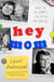 Hey Mom - Stories for My Mother, But You Can Read Them Too