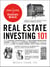 Real Estate Investing 101 - From Finding Properties and Securing Mortgage Terms to REITs and Flipping Houses, an Essential Primer on How to Make Money with Real Estate