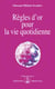 Règles d'or pour la vie quotidienne