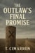 The Outlaws Final Promise - The Promise Saga, #3