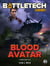 BattleTech Legends: Blood Avatar - BattleTech Legends