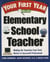 Your First Year As an Elementary School Teacher - Making the Transition from Total Novice to Successful Professional