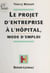 Le projet d'entreprise à l'hôpital : mode d'emploi