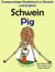 Zweisprachiges Kinderbuch in Deutsch und Englisch - Schwein - Pig (Die Serie zum Englisch lernen) - Mit Spaß Englisch lernen, #2