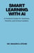 Smart Learning with AI: A Practical Guide for Teachers, Parents, and School Leaders
