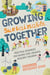 Growing Sustainable Together - Practical Resources for Raising Kind, Engaged, Resilient Children