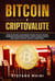 Bitcoin e Criptovalute: Come investire e guadagnare tramite Bitcoin Trading, Ethereum, Blockchain e Digital Assets. Manuale Facile, con Teoria e Pratica, adatto a Principianti - Business by Stefano Maini, #1