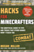 Hacks for Minecrafters: Combat Edition - The Unofficial Guide to Tips and Tricks That Other Guides Won't Teach You