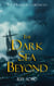 The Dark Sea Beyond - The Drakkan Chronicles, #1