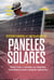 Decodificando la Instalacion Paneles Solares Cómo crear y calcular sus sistemas fotovoltaicos para cualquier aplicación