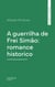 A guerrilha de Frei Simão: romance historico