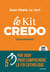 Le Kit Credo - Les sacrements