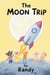 The Moon Trip - Childrens Books, #999